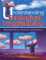 Understanding Ecological Programming : Merging Theory, Research, and Practice - Susan Scherffiu Jakes
