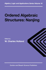 Ordered Algebraic Structures : Algebra, Logic and Applications - W. Charles Holland