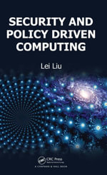 Security and Policy Driven Computing - Lei Liu