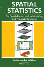 Spatial Statistics : GeoSpatial Information Modeling and Thematic Mapping - Mohammed A. Kalkhan