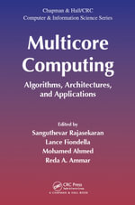 Multicore Computing : Algorithms, Architectures, and Applications - Sanguthevar Rajasekaran
