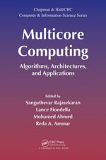 Multicore Computing : Algorithms, Architectures, and Applications - Sanguthevar Rajasekaran