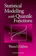 Statistical Modelling with Quantile Functions - Warren Gilchrist