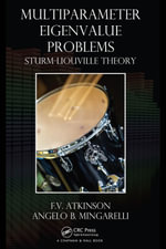 Multiparameter Eigenvalue Problems : Sturm-Liouville Theory - F.V. Atkinson