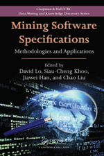 Mining Software Specifications : Methodologies and Applications - David Lo