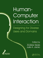 Human-Computer Interaction : Designing for Diverse Users and Domains - Andrew Sears