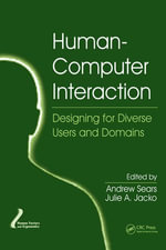 Human-Computer Interaction : Designing for Diverse Users and Domains - Andrew Sears