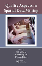 Quality Aspects in Spatial Data Mining - Alfred Stein