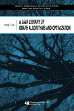 A Java Library of Graph Algorithms and Optimization : Discrete Mathematics and Its Applications - Hang T. Lau