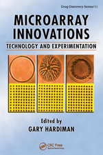 Microarray Innovations : Technology and Experimentation - Gary Hardiman