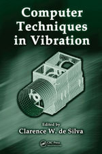 Computer Techniques in Vibration - Clarence W. de Silva