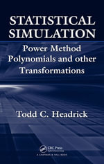 Statistical Simulation : Power Method Polynomials and Other Transformations - Todd C. Headrick