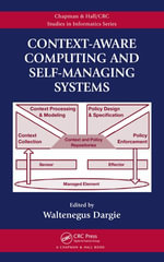 Context-Aware Computing and Self-Managing Systems - Waltenegus Dargie