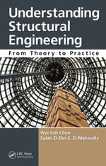 Understanding Structural Engineering : From Theory to Practice - Wai-Fah Chen