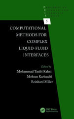 Computational Methods for Complex Liquid-Fluid Interfaces : Progress in Colloid and Interface Science - Mohammad Taeibi Rahni