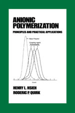 Anionic Polymerization : Principles and Practical Applications - Henry Hsieh
