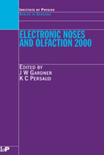 Electronic Noses and Olfaction 2000 : Proceedings of the 7th International Symposium on Olfaction and Electronic Noses, Brighton, UK, July 2000 - Julian W. Gardner