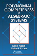 Polynomial Completeness in Algebraic Systems - Kalle Kaarli