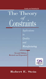 The Theory of Constraints : Applications in Quality Manufacturing, Second Edition - Robert E. Stein