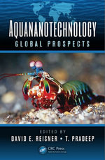 Aquananotechnology : Global Prospects - David E. Reisner
