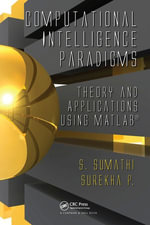 Computational Intelligence Paradigms : Theory & Applications using MATLAB - S. Sumathi