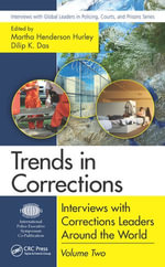 Trends in Corrections : Interviews with Corrections Leaders Around the World, Volume Two - Martha Henderson Hurley