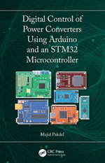 Digital Control of Power Converters Using Arduino and an STM32 Microcontroller - Majid Pakdel