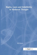 Rights, Laws and Infallibility in Medieval Thought : Variorum Collected Studies - Brian Tierney