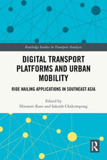 Digital Transport Platforms and Urban Mobility : Ride Hailing Applications in Southeast Asia - Hironori Kato