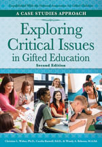 Exploring Critical Issues in Gifted Education : A Case Studies Approach - Christine L. Weber