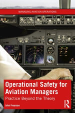Operational Safety for Aviation Managers : Practice Beyond the Theory - John Frearson