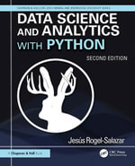 Data Science and Analytics with Python : Chapman & Hall/CRC Data Mining and Knowledge Discovery Series - Jesus Rogel-Salazar