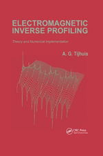 Electromagnetic Inverse Profiling : Theory and Numerical Implementation - A.G. Tijhuis