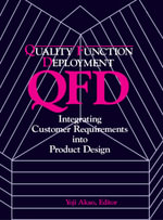 Quality Function Deployment : Integrating Customer Requirements into Product Design - Yoji Akao