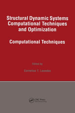 Structural Dynamic Systems Computational Techniques and Optimization : Computational Techniques - Cornelius T. Leondes