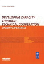 Developing Capacity Through Technical Cooperation : Country Experiences - Stephen Browne