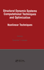 Structural Dynamic Systems Computational Techniques and Optimization : Nonlinear Techniques - Cornelius T. Leondes