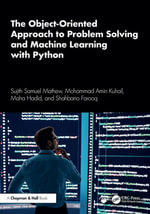 The Object-Oriented Approach to Problem Solving and Machine Learning with Python - Sujith Samuel Mathew