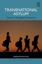 Transnational Asylum : Toward a Principled Framework - Nikolas Feith Tan