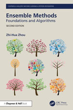 Ensemble Methods : Foundations and Algorithms - Zhi-Hua Zhou