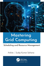 Mastering Grid Computing : Scheduling and Resource Management - Sudip Kumar Sahana