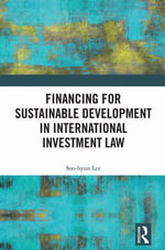Financing for Sustainable Development in International Investment Law - Soo-hyun Lee