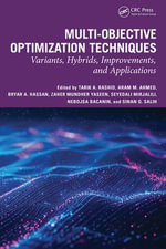 Multi-objective Optimization Techniques : Variants, Hybrids, Improvements, and Applications - Tarik A. Rashid