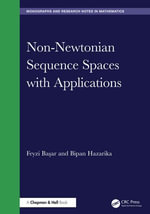 Non-Newtonian Sequence Spaces with Applications : Chapman & Hall/CRC Monographs and Research Notes in Mathematics - Feyzi Ba?ar