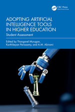 Adopting Artificial Intelligence Tools in Higher Education : Student Assessment - Thangavel Murugan