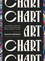 CHART : Designing Creative Data Visualizations from Charts to Art - Nadieh Bremer