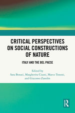 Critical Perspectives on Social Constructions of Nature : Italy and the Bel Paese - Sara Bonati