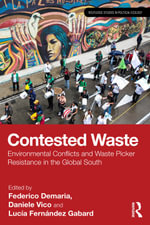 Contested Waste : Environmental conflicts and waste picker resistance in the Global South - Federico Demaria