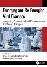 Emerging and Re-Emerging Viral Diseases : Integrating Conventional and Complementary Treatment Strategies - Srijan Goswami