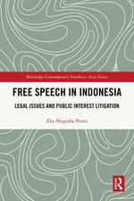 Free Speech in Indonesia : Legal Issues and Public Interest Litigation - Eka Nugraha Putra